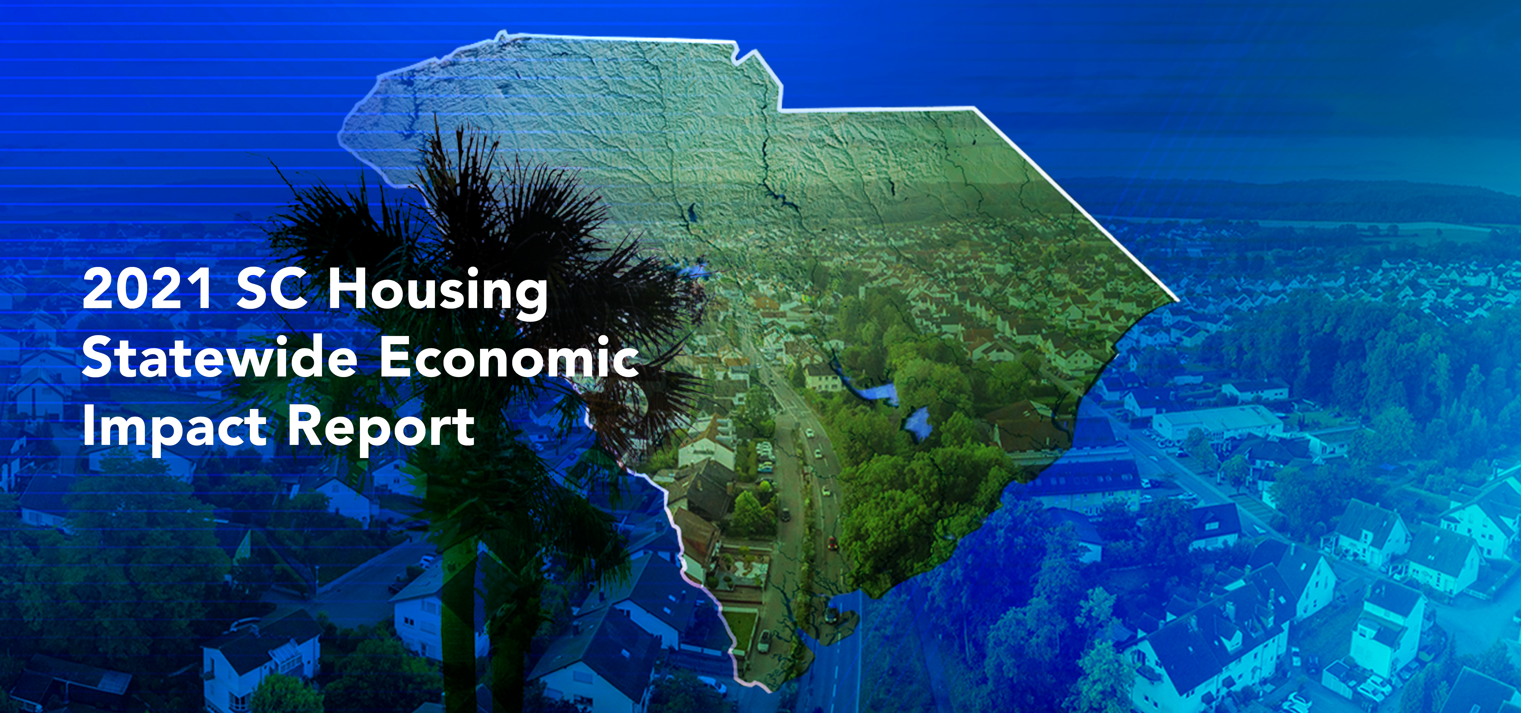 2021 SC Housing Statewide Economic Impact Report